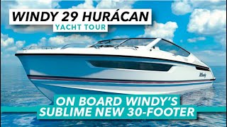 On board Windy's sublime new 30footer | Windy 29 Hurácan yacht tour | Motor Boat & Yachting