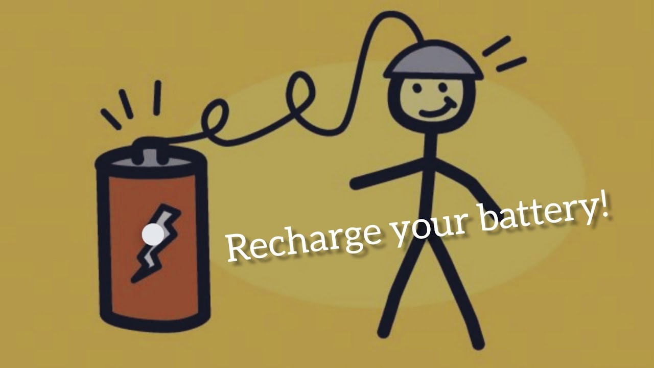 Recharge Your Battery Recharge Yourself Youtube