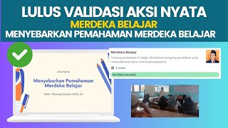 LULUS VALIDASI Aksi Nyata Merdeka Belajar – Menyebarkan Pemahaman Merdeka Belajar