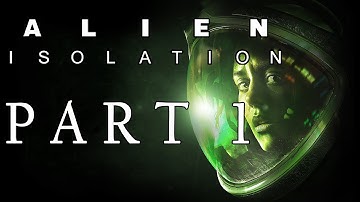 Alien: Isolation Part 1 - A. Ripley