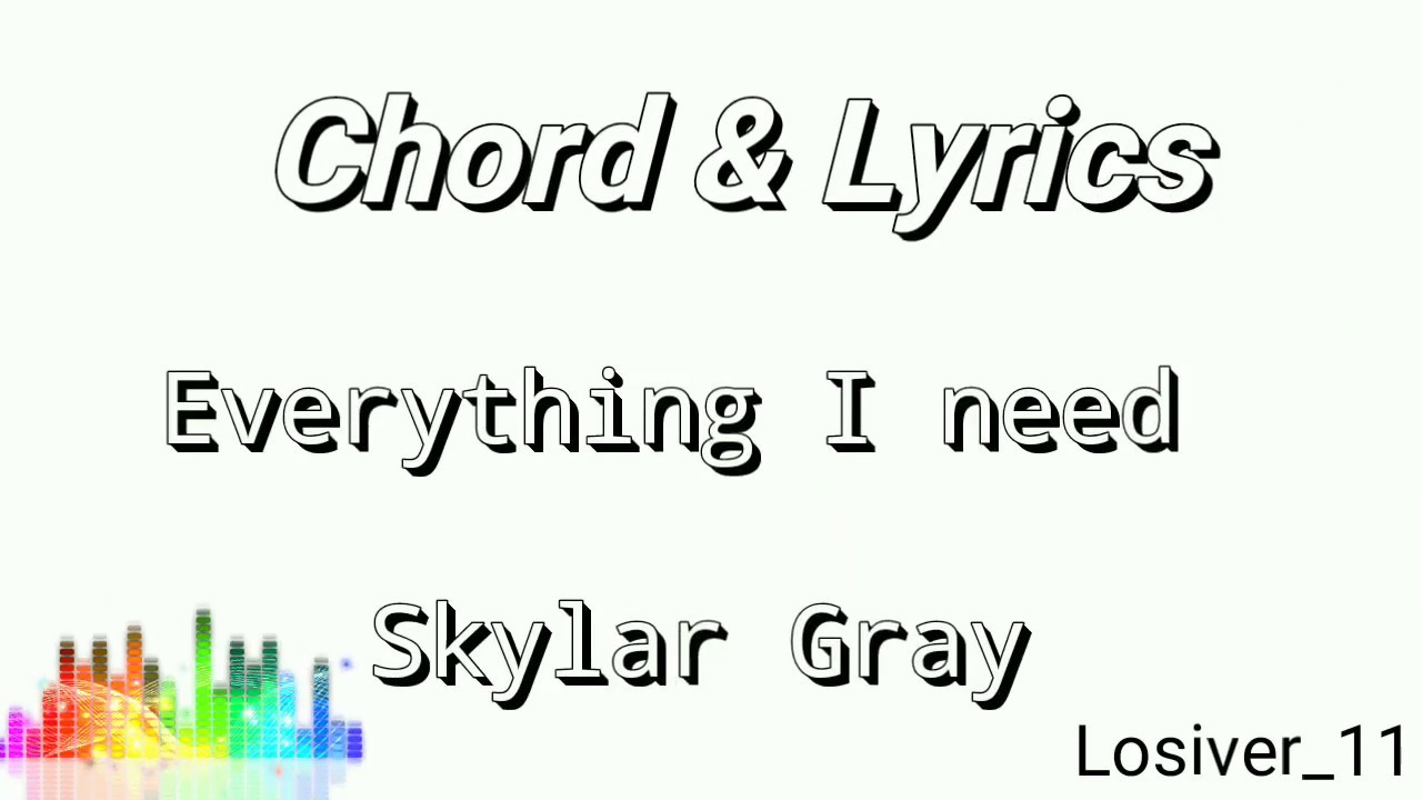 Chord & Lyrics Everything I need - Skylar Gray (soundtrack aquaman ...