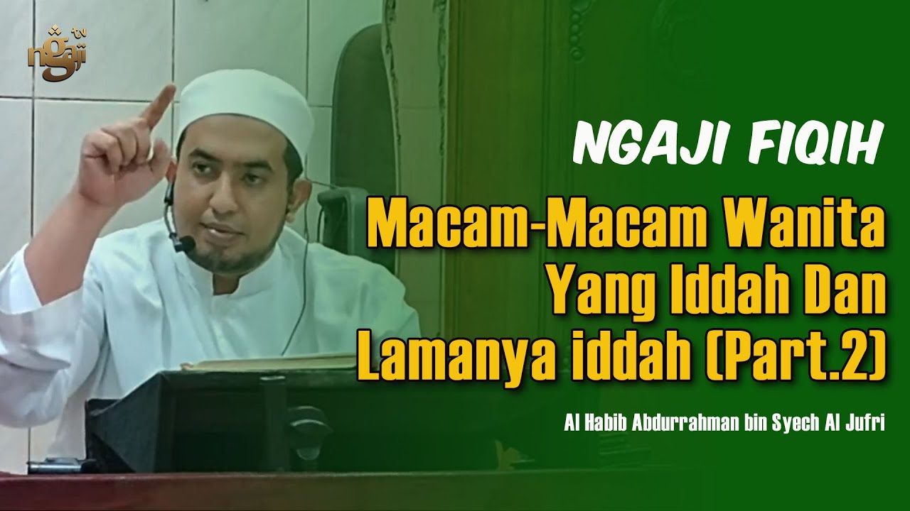 Ngaji Fiqih  -  Macam-Macam Wanita Yang Iddah dan Lamanya Iddah (Part.2) || Kitab Fathul Qorib