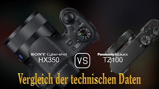 Sony Cyber-shot HX350 vs. Panasonic Lumix TZ100: Ein Vergleich der technischen Daten