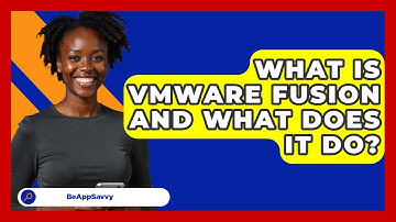 What Is VMware Fusion And What Does It Do? - Be App Savvy