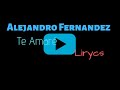 TE AMARÉ/Alejandro Fernández 🎤