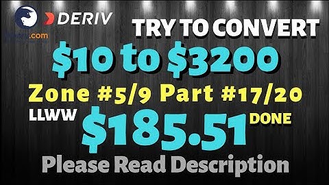 Zone#5/9 Part#17/20 $185.51 Done $10 to $3200 free bot binary.com deriv profit consisten digitdiffer