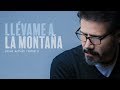 Llévame A La Montaña | Jesús Adrián Romero | Origen y Esencia