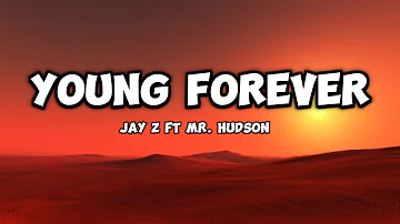 Jay Z Ft. Mr. Hudson - Young Forever [Lyrics]