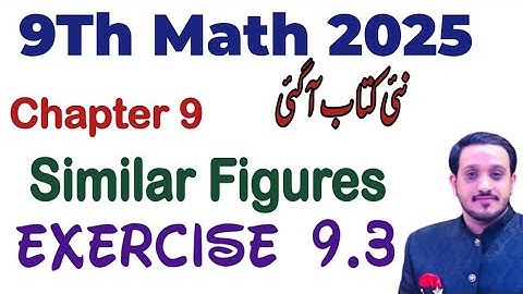 9Th Class Math New Book 2025 Exercise 9.3 || Class 9 Maths New Book 2025|| Unit 9 Similar Figues