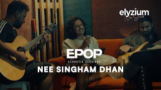 EPOP - Elyzium | Nee Singham Dhan (Ft. Dinker Kalvala | DK)