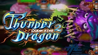 Thunder Dragon Ocean King 2 Game Play Demo