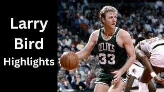 Larry Bird Highlights - The Ultimate Competitor's Best Plays