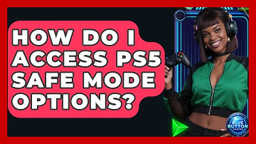 How Do I Access PS5 Safe Mode Options? - Blue Button Gaming
