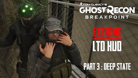 GHOST RECON BREAKPOINT: Part 4 - Deep State Mission - [Extreme + LTD HUD]