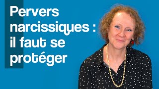 Pervers narcissiques : savoir se protéger