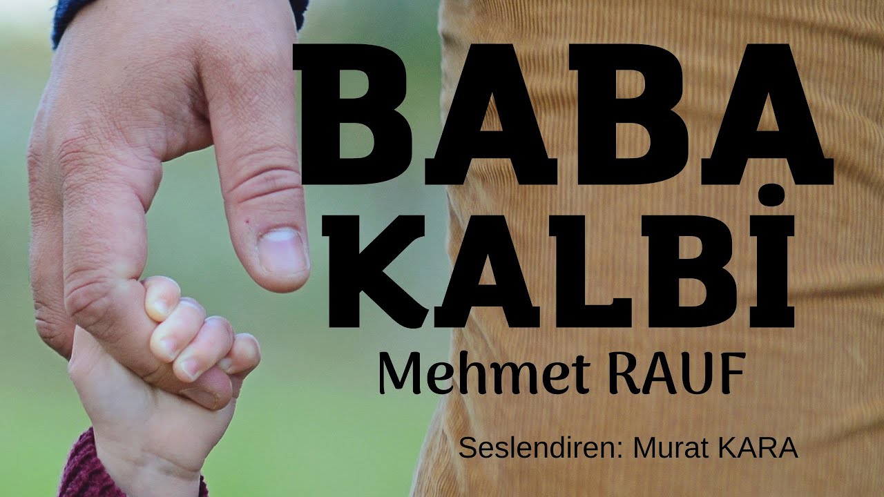 BABA KALBİ- Mehmet Rauf- Sesli Kitap Dinle (Türk Edebiyatı Klasikleri ...