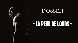 Dosseh - La peau de l'Ours
