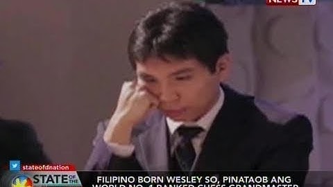SONA: Filipino-born Wesley So, pinataob ang world no. 1 ranked chess grandmaster na si...
