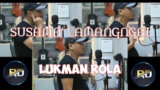 LUKMAN ROLA - SUSAMA' LAMANGNGAI