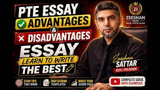 PTE Essay Writing I Best Write Your Advantages &amp; Disadvantages Essay I Zeeshan Sattar