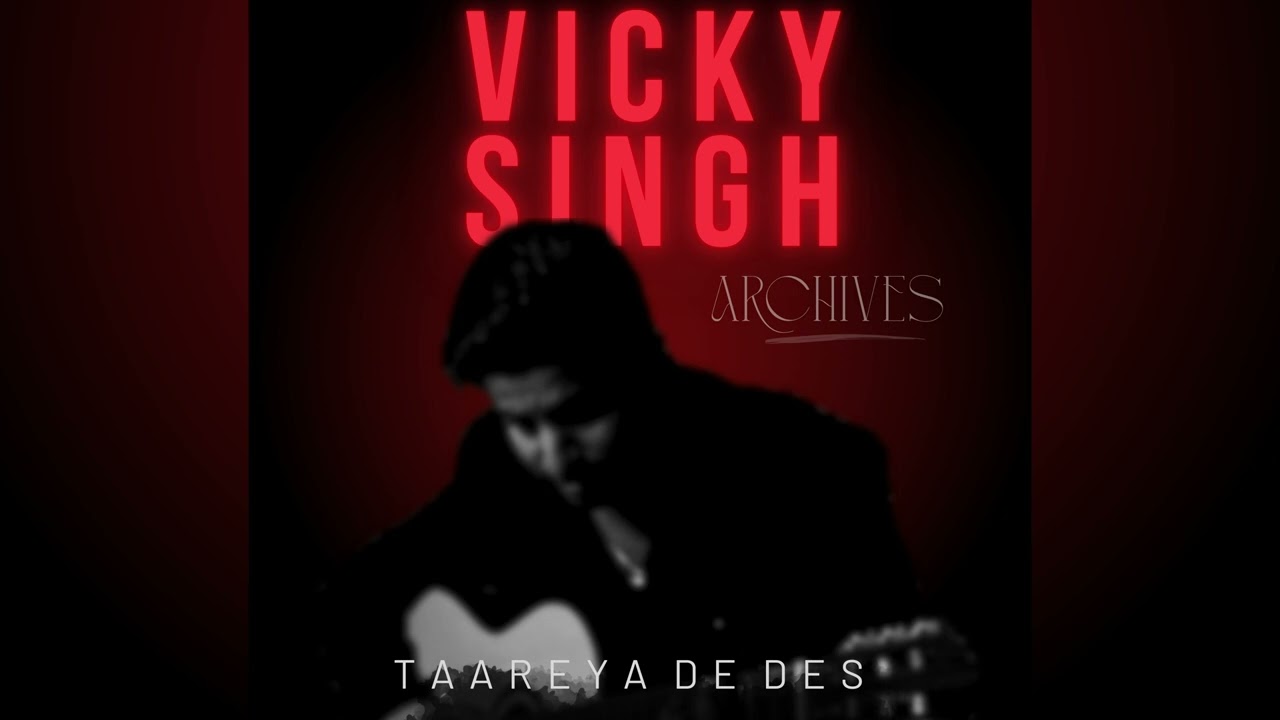 Taareya De Des - Vicky Singh | Prabh Gill