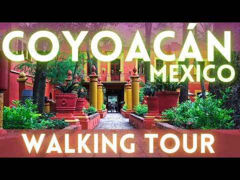 Coyoacan Virtual Tour 4K (Best Neighborhood in Mexico City)