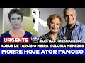 TRISTE LUT00! FAMOSO ATOR SE VAI HOJE... | TARCÍSIO MEIRA, GLÓRIA MENEZES RECEBE O COMUNICADO...