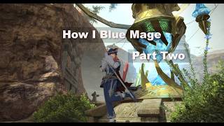 Final Fantasy 14 - 7.56 - How I Blue Mage - |Part 2| - To 1000 Needles, then Beyond!