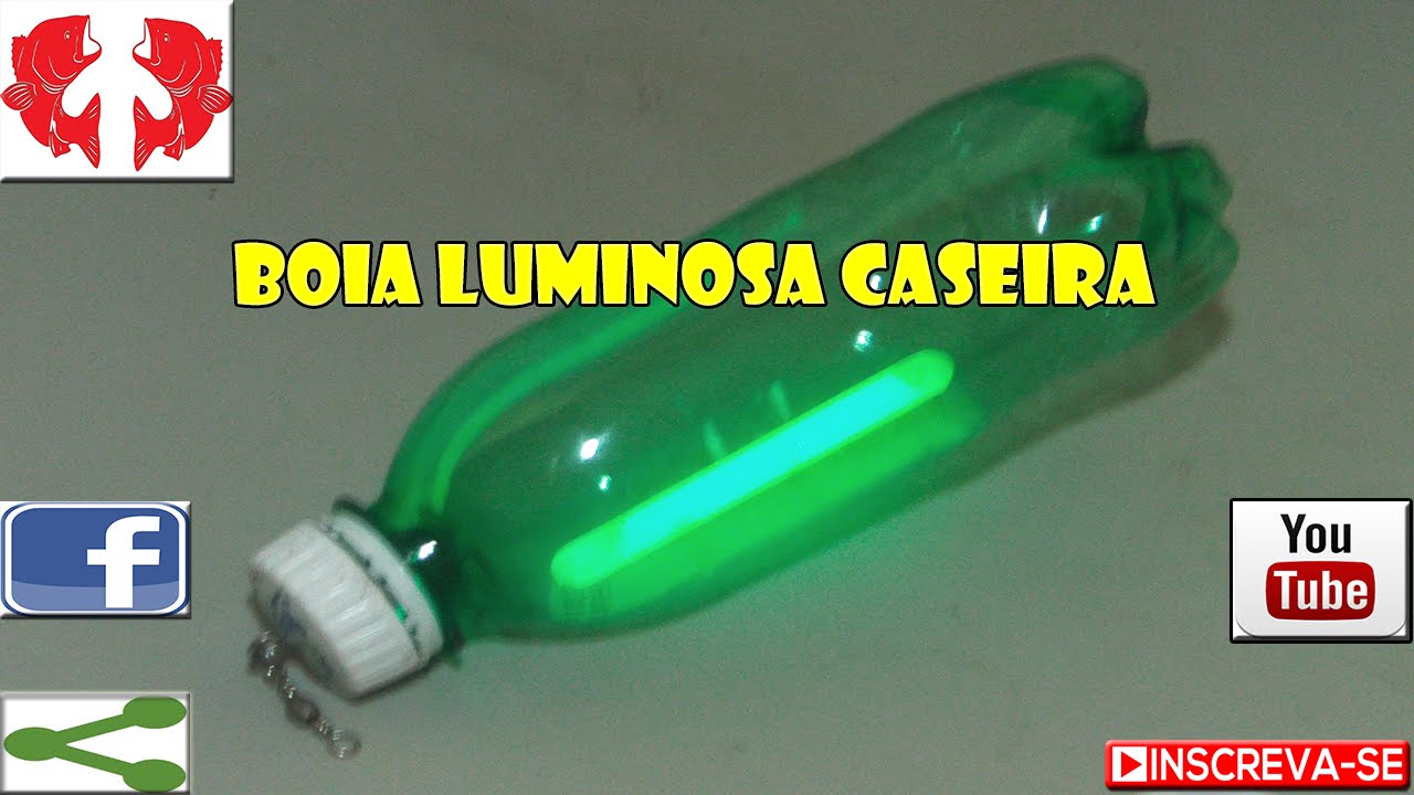 Bóia Luminosa Caseira [Dicas e Pescas]