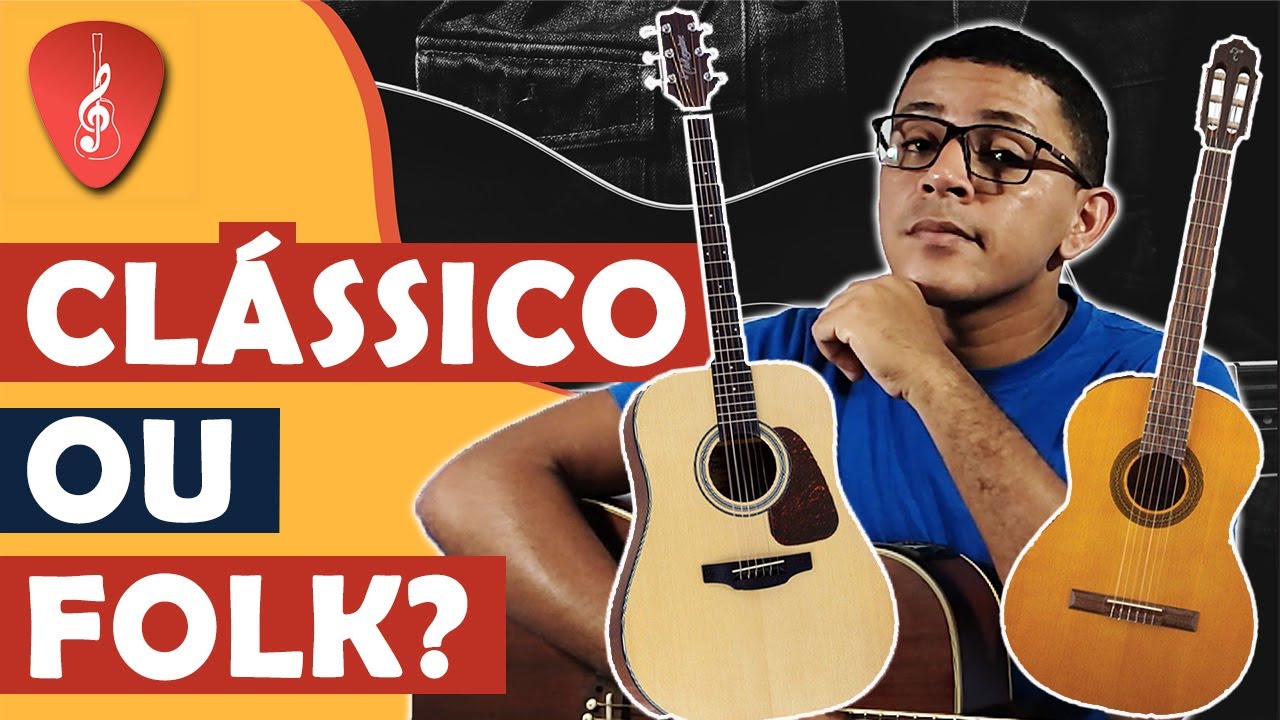 Qual a diferença entre violão clássico e folk? | Música Simples