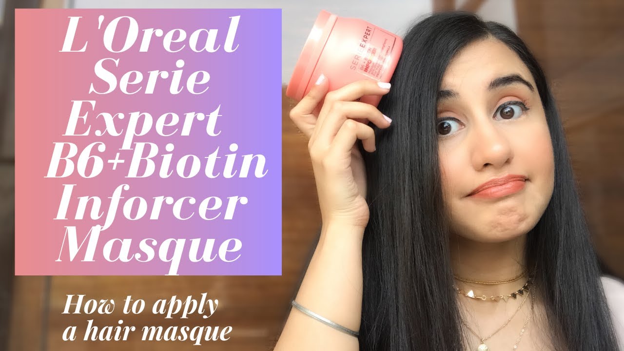 L'Oreal Professionnel Serie Expert B6+Biotin Inforcer Hair Masque Review How To Apply Hair