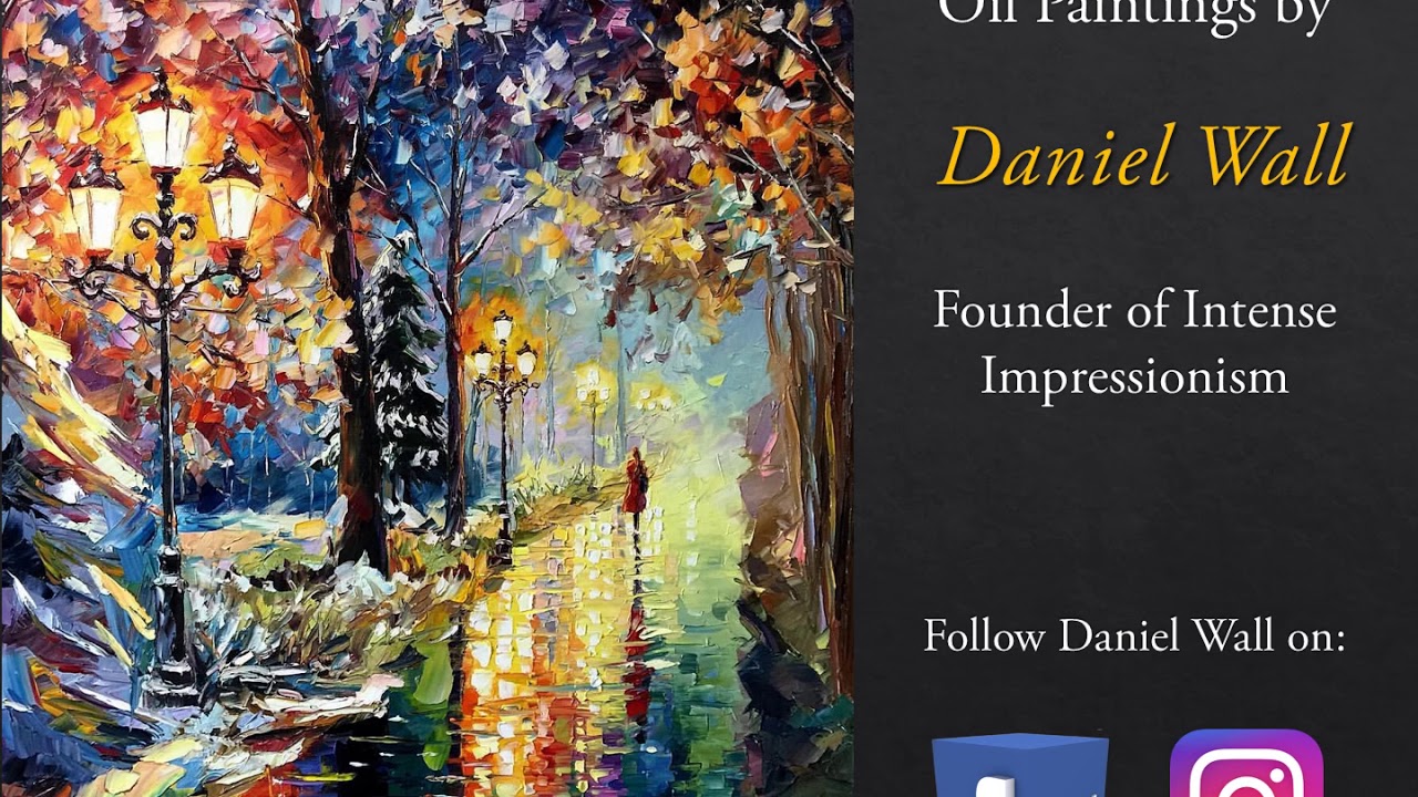 Breathtaking Oil Paintings by Daniel Wall, Founder of Intense Impressionism
