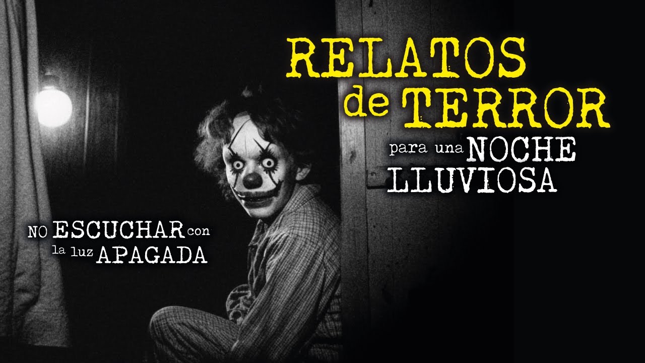 RELATOS DE TERROR PARA UNA NOCHE LLUVIOSA | UN PAYASO EN EL CEMENTERIO y OTRAS HISTORIAS
