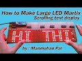 HOW TO MAKE SCROLLING TEXT LED DISPLAY || 48X8 LED MATRIX || Huge LED Matrix BY MANMOHAN PAL