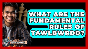 What Are The Fundamental Rules Of Tawlbwrdd? - The Board Game Xpert