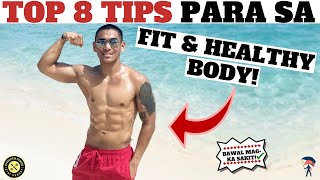 PAANO MAGING FIT AT HEALTHY ANG KATAWAN 💪| TOP 8 TIPS FOR HEALTHY LIFESTYLE | MGA SOLUSYON SA SAKIT!