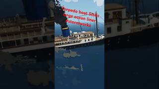 Torpedo Sinks S.S Kingston In Stormworks #sinkingship #stormworks #gaming #shorts