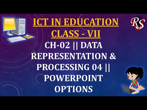 ICT in Education || Class VII || Ch - 02 Data Representation & Processing - 04 || PowerPoint Parts