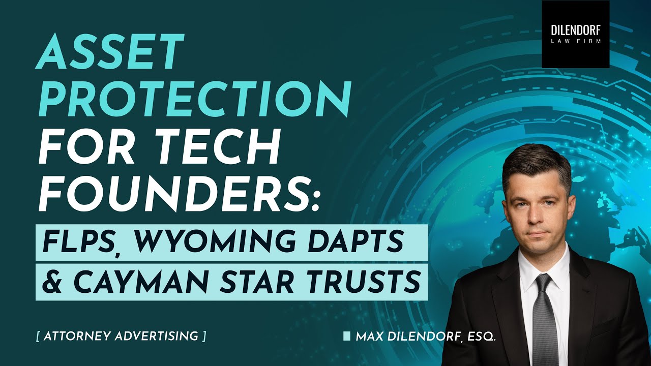 Asset Protection for Tech Founders: FLPs, Wyoming DAPTs & Cayman Star Trusts