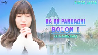 Artis Batak Beken - Na Ro Pandaoni Bolon I (Video Lirik Lagu Rohani Batak Bikin Hati Sejuk)
