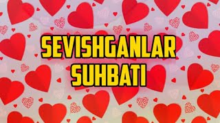 Sevishganlar Suhbati 1 qism