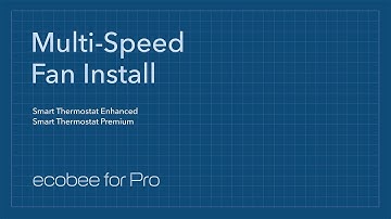 For Pros: How to Install ecobee smart thermostats for homes with a Multi Speed Fan setup