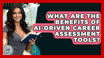 What Are The Benefits Of AI-driven Career Assessment Tools? - Learn As An Adult