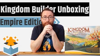 Kingdom Builder: Empire Edition - Unboxing & Rambling