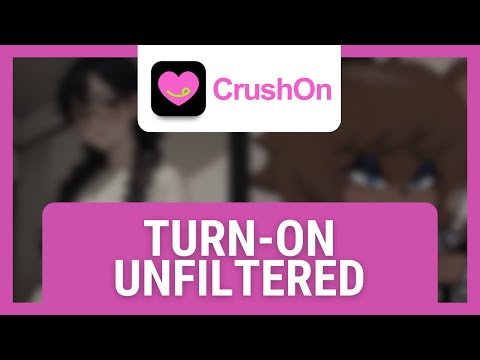 CrushOn AI: How to Turn On Unfiltered (Tutorial)