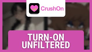 Crushon Ai How To Turn On Unfiltered Tutorial