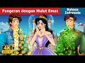 Pangeran dengan Mulut Emas | Prince with The Golden Mouth in Indonesian | @IndonesianFairyTales​