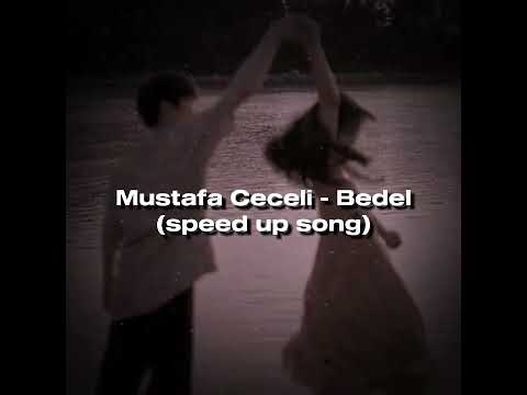 Mustafa Ceceli - Bedel (speed up song)