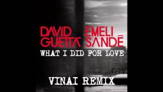 David Guetta ft Emeli Sandé   What I Did For Love VINAI REMIX