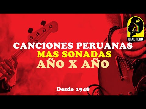 Canciones De Artistas Peruanos Mas Exitosos De Cada Año (1948 - 2023)